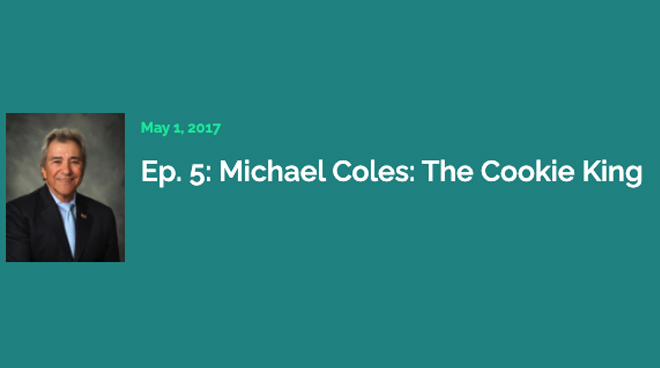 Ep. 5: Michael Coles: The Cookie King