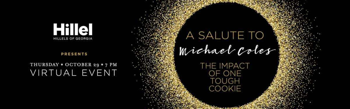 Hillels of Georgia Presents: A Salute to Michael Coles: The Impact of One Tough Cookie